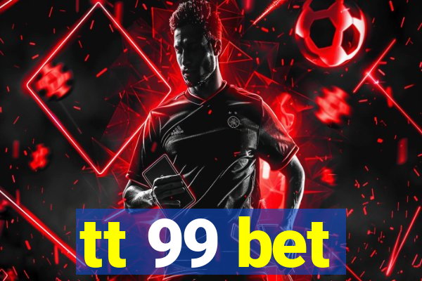 tt 99 bet